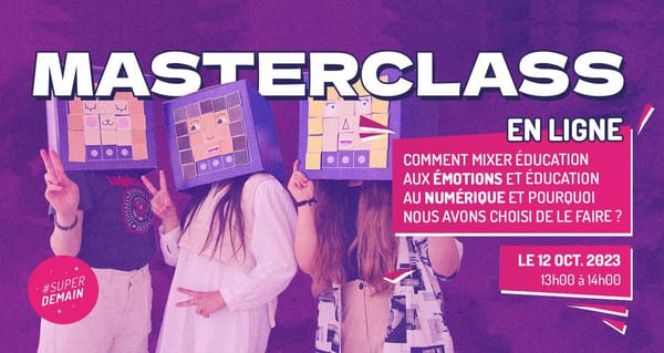 Masterclass "Comment mixer éducation aux émotions et éducation au numérique" (12/10/23)