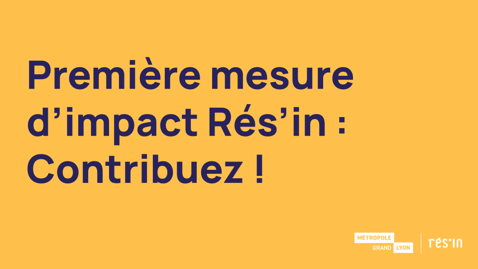 Contribuez à la première mesure d'impact Rés'in