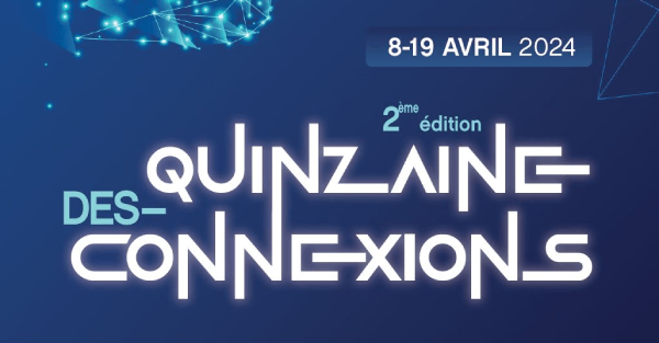 Quinzaine des connexions : la deuxième édition approche !