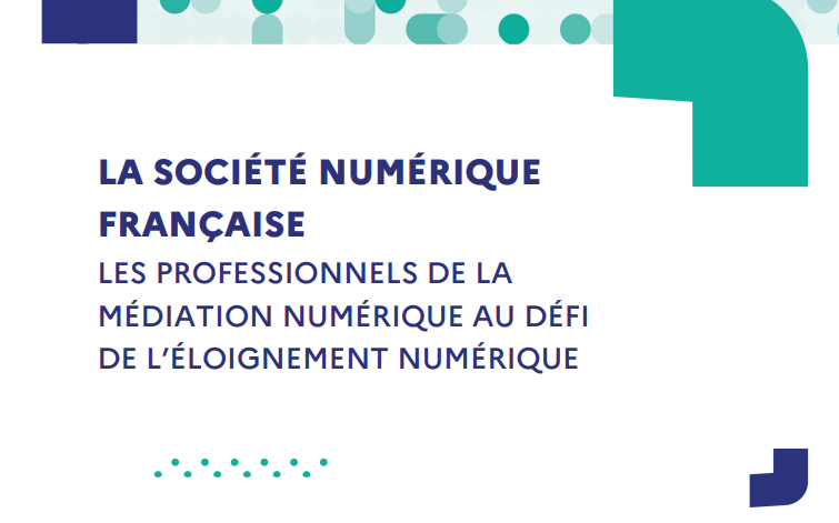 Les professionnels de la médiation numérique au défi de l’éloignement numérique : une nouvelle étude nationale